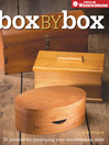 Box by Box: 21 Projects For Developing Your Woodworking Skills
